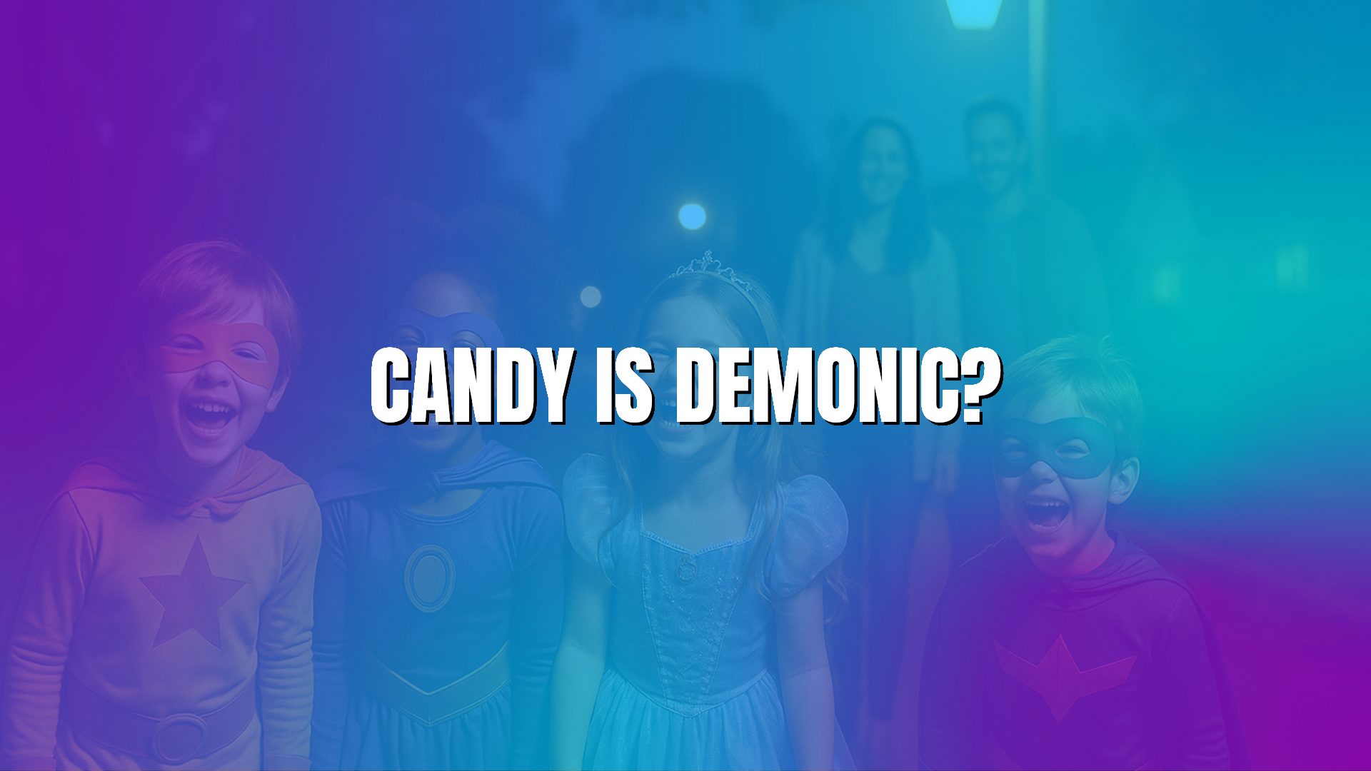 Candy is Demonic?
